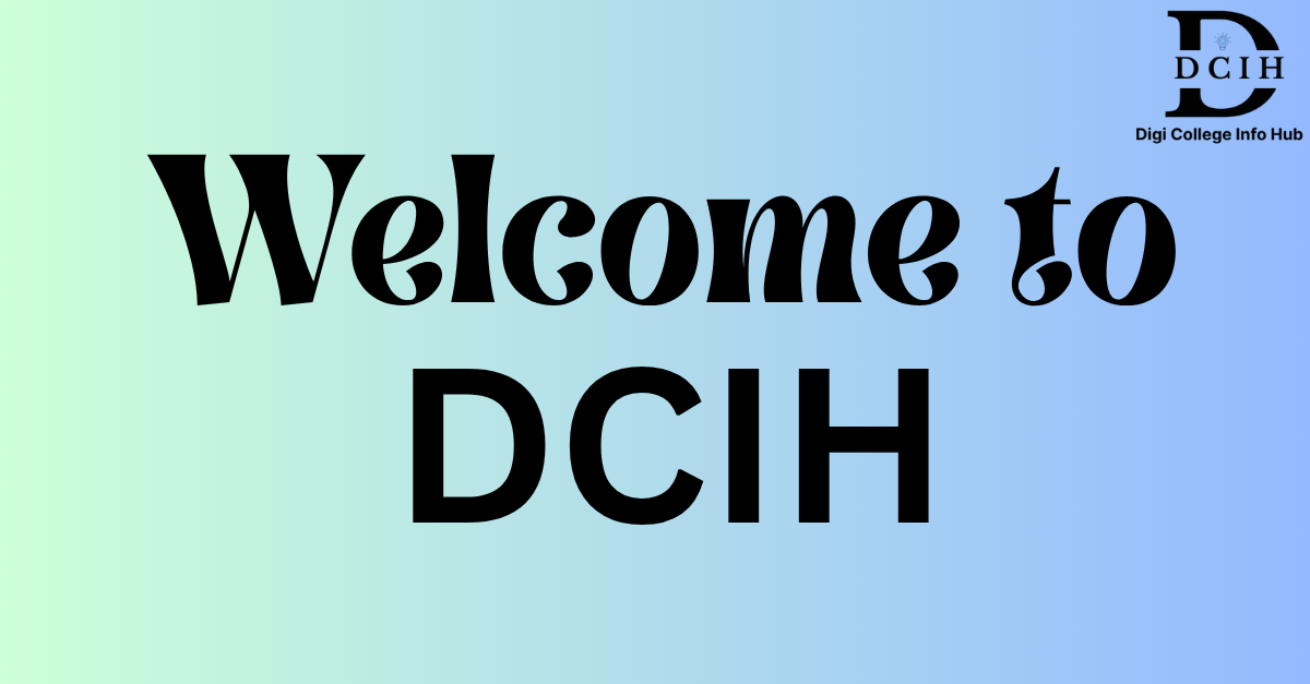 Welcome to DCIH – Your Ultimate Guide to Colleges and Career Choices